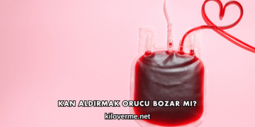 Kan Aldırmak Orucu Bozar mı?