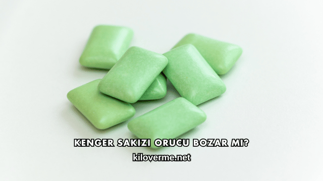 Kenger Sakızı Orucu Bozar mı?
