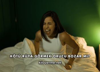 Kötü Rüya Görmek Orucu Bozar mı?