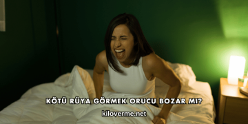 Kötü Rüya Görmek Orucu Bozar mı?