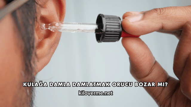 Kulağa Damla Damlatmak Orucu Bozar mı?