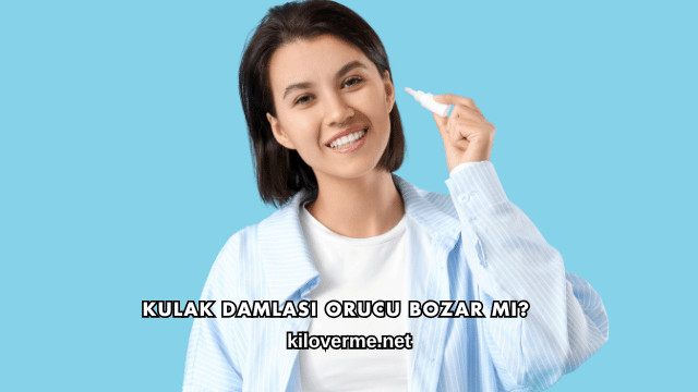 Kulak Damlası Orucu Bozar mı?