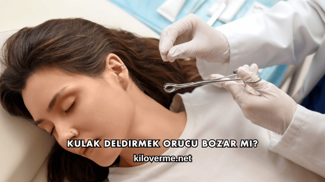 Kulak Deldirmek Orucu Bozar mı?