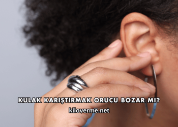 Kulak Karıştırmak Orucu Bozar mı?