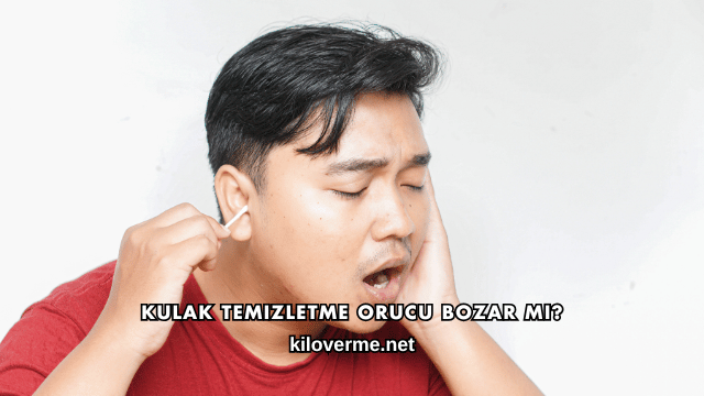 Kulak Temizletme Orucu Bozar mı?