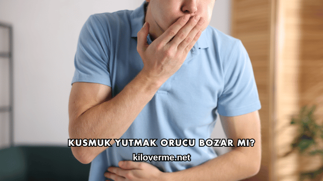 Kusmuk Yutmak Orucu Bozar mı?