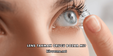 Lens Takmak Orucu Bozar mı?