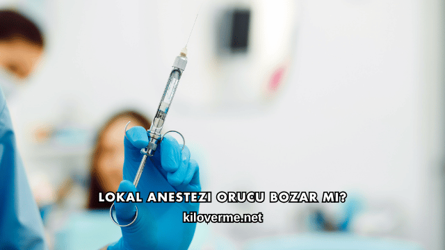 Lokal Anestezi Orucu Bozar mı?