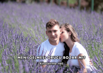 Meni Gelmesi Orucu Bozar mı?