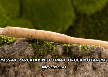 Misvak Parçalarını Yutmak Orucu Bozar mı?