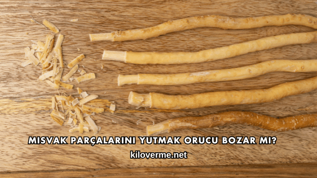 Misvak Parçalarını Yutmak Orucu Bozar mı?