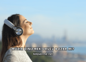 Müzik Dinlemek Orucu Bozar mı?