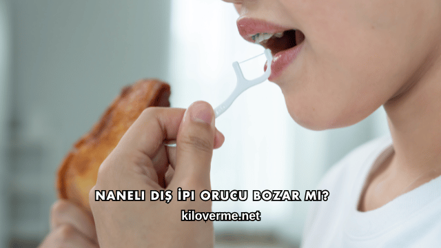 Naneli Diş İpi Orucu Bozar mı?