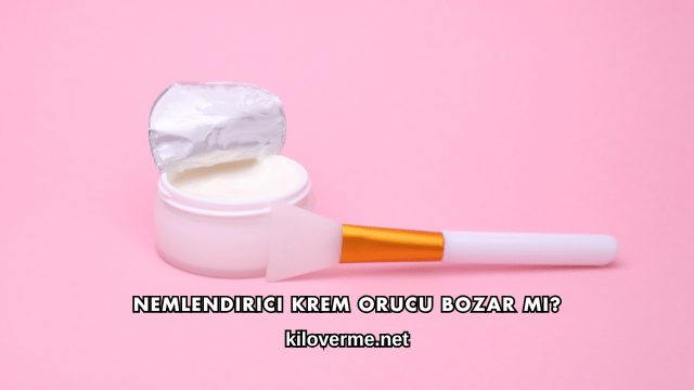 Nemlendirici Krem Orucu Bozar mı