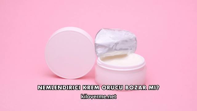 Nemlendirici Krem Orucu Bozar mı