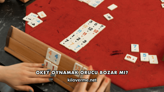Okey Oynamak Orucu Bozar mı?