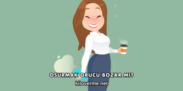 Osurmak Orucu Bozar mı?