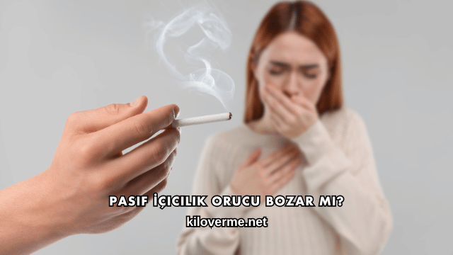 Pasif İçicilik Orucu Bozar mı?