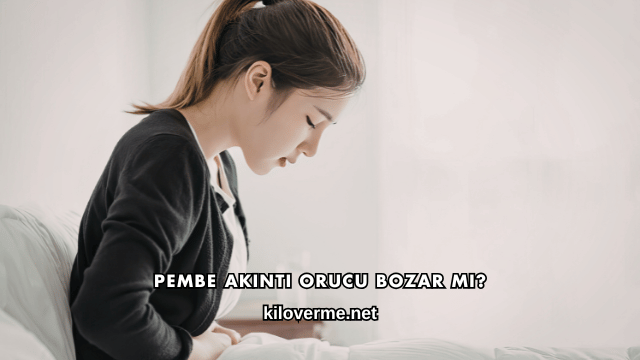 Pembe Akıntı Orucu Bozar mı?