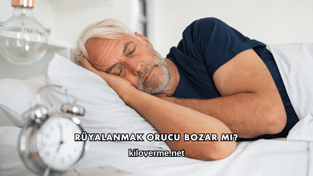 Rüyalanmak Orucu Bozar mı?