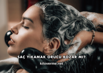 Saç Yıkamak Orucu Bozar mı?