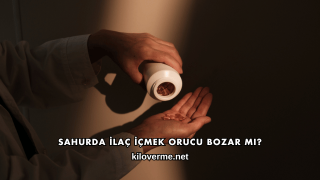 Sahurda İlaç İçmek Orucu Bozar mı?