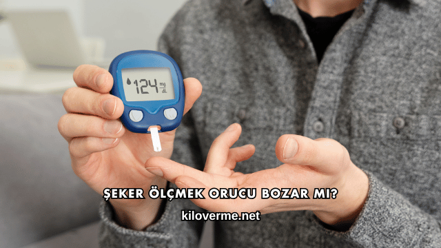 Şeker Ölçmek Orucu Bozar mı?