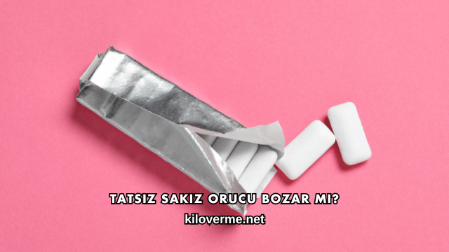 Tatsız Sakız Orucu Bozar mı?