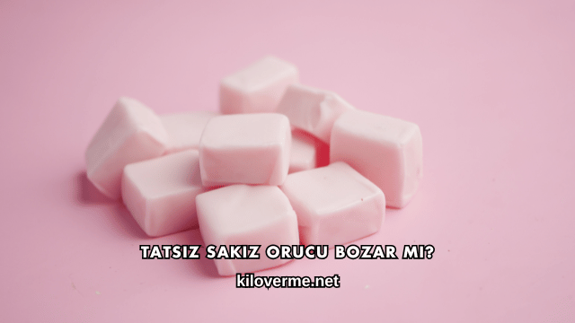 Tatsız Sakız Orucu Bozar mı?