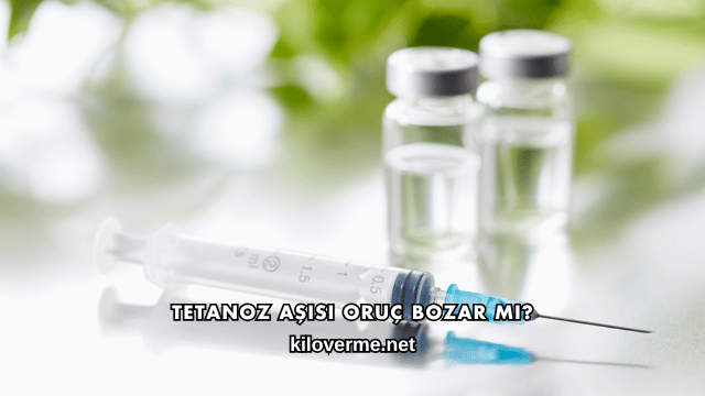 Tetanoz Aşısı Oruç Bozar mı?