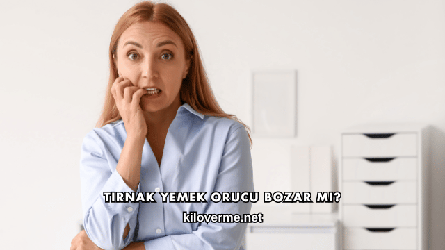 Tırnak Yemek Orucu Bozar mı?