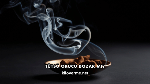 Tütsü Orucu Bozar mı?