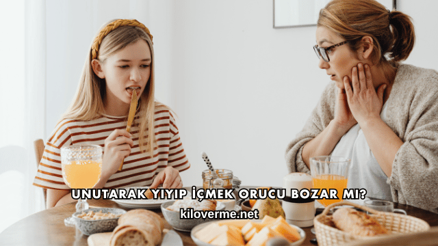 Unutarak Yiyip İçmek Orucu Bozar mı?