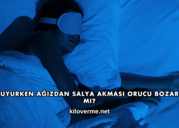 Uyurken Ağızdan Salya Akması Orucu Bozar mı?