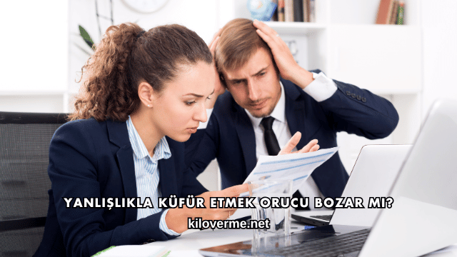 Yanlışlıkla Küfür Etmek Orucu Bozar mı?