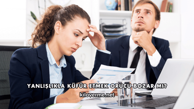 Yanlışlıkla Küfür Etmek Orucu Bozar mı?