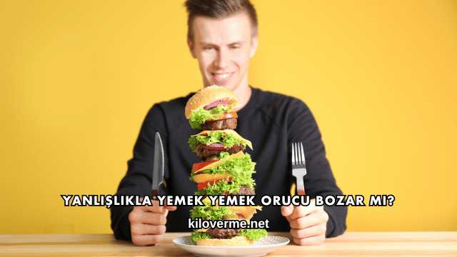 Yanlışlıkla Yemek Yemek Orucu Bozar mı?