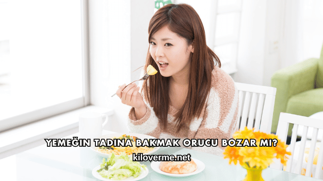 Yemeğin Tadına Bakmak Orucu Bozar mı?