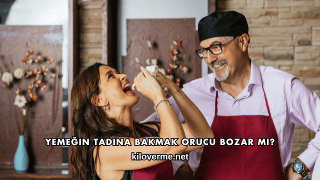 Yemeğin Tadına Bakmak Orucu Bozar mı?