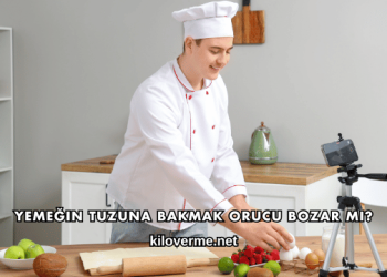 Yemeğin Tuzuna Bakmak Orucu Bozar mı?