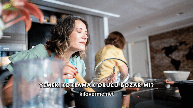 Yemek Koklamak Orucu Bozar mı?