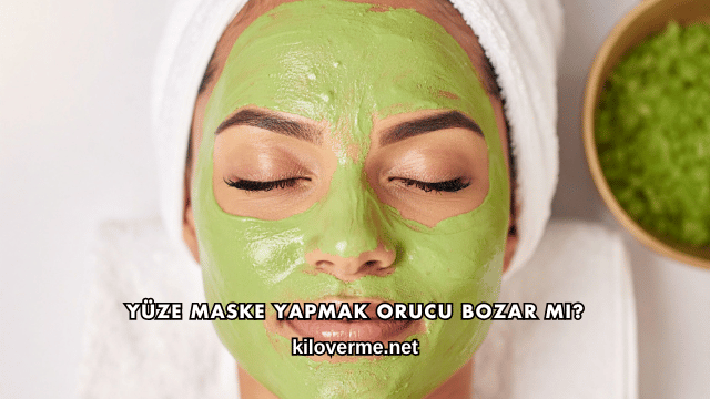 Yüze Maske Yapmak Orucu Bozar mı?