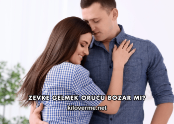 Zevke Gelmek Orucu Bozar mı?